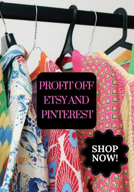 Profit Off Etsy and Pinterest