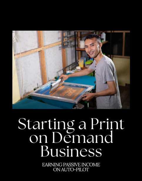 Starting a Print on Demand Business: Earning Passive Income on Auto Pilot